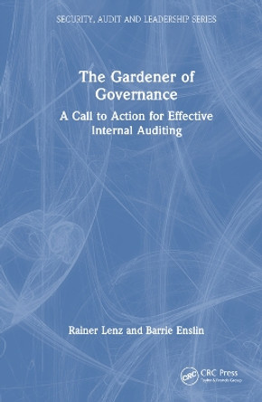 The Gardener of Governance: A Call to Action for Effective Internal Auditing Rainer Lenz 9781032858166