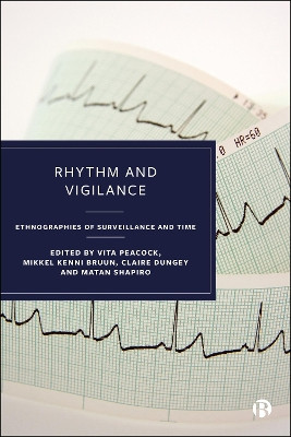 Rhythm and Vigilance: Ethnographies of Surveillance and Time Vita Peacock 9781529246520