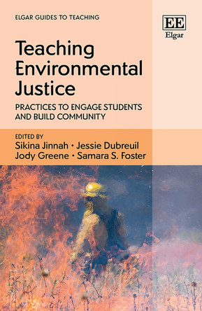 Teaching Environmental Justice: Practices to Engage Students and Build Community Sikina Jinnah 9781035354764
