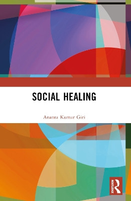 Social Healing Ananta Kumar Giri 9781032497464