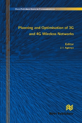 Planning and Optimisation of 3g and 4g Wireless Networks J. I. Agbinya 9788770045520