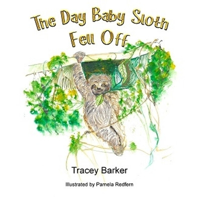 The Day Baby Sloth Fell Off Tracey Barker 9781068619564