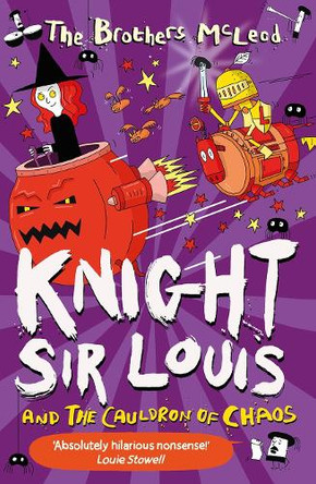 Knight Sir Louis and the Cauldron of Chaos The Brothers McLeod 9781916558274