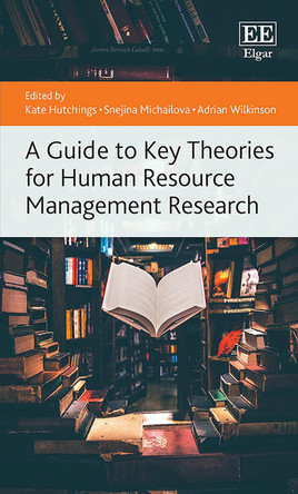 A Guide to Key Theories for Human Resource Management Research Kate Hutchings 9781035354795