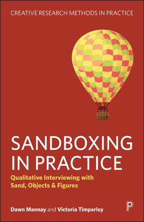 Sandboxing in Practice: Qualitative Interviewing with Sand, Objects and Figures Dawn Mannay 9781447372912
