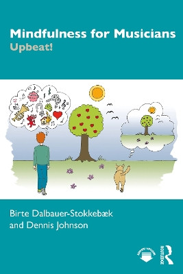 Mindfulness for Musicians: Upbeat! Birte Dalbauer-Stokkebæk 9781032774206