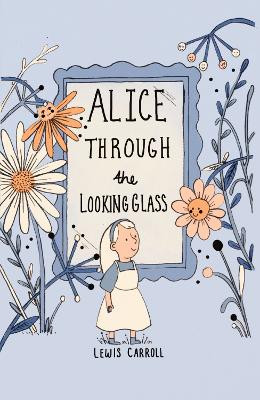 Alice Through the Looking Glass (Collector's Edition) Lewis Carroll 9781840228472