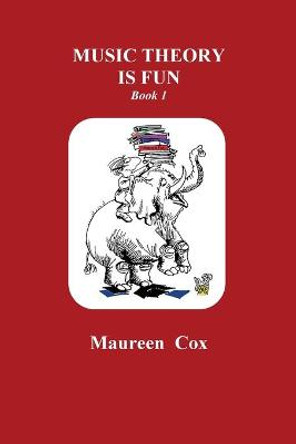 Music Theory is Fun Book 1: Cox Revised by Maureen Cox