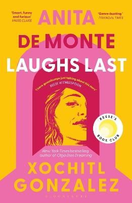 Anita de Monte Laughs Last: A Reese Witherspoon Book Club Pick Xochitl Gonzalez 9781526676290