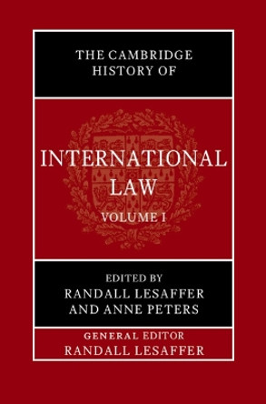 The Cambridge History of International Law: Volume 1, The Historiography of International Law Randall Lesaffer 9781108487696