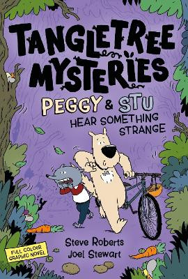 Tangletree Mysteries: Peggy & Stu Hear Something Strange: Book 3 Steve Roberts 9781804537190