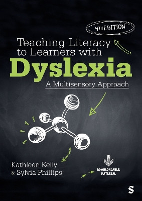 Teaching Literacy to Learners with Dyslexia: A Multisensory Approach Kathleen Kelly 9781529684636