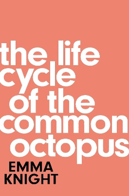 The Life Cycle of the Common Octopus Emma Knight 9781529433951