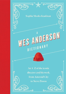 A Wes Anderson Dictionary Sophie Monks Kaufman 9781035419258