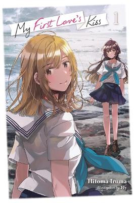 My First Love's Kiss, Vol. 1 Hitoma Iruma 9781975389468