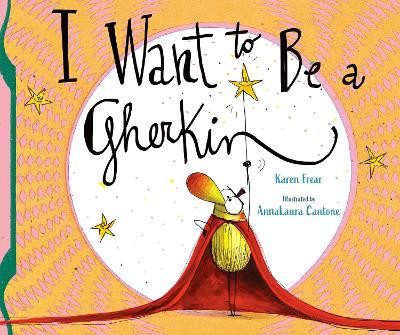 I Want to Be a Gherkin! Karen Frear 9781800360785
