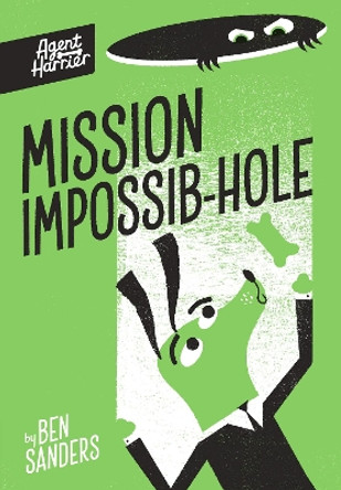 Agent Harrier: Mission Impossib-hole Ben Sanders 9781838917111