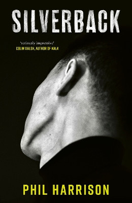 Silverback: 'A dark unnerving tale' (John Boyne) Phil Harrison 9780349728001