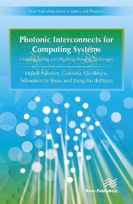 Photonic Interconnects for Computing Systems: Understanding and Pushing Design Challenges Gabriela Nicolescu 9788770044301