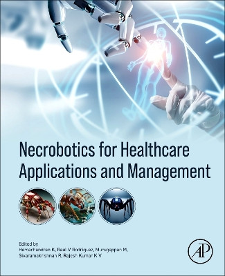 Necrobotics for Healthcare Applications and  Management Hemachandran Kannan 9780443248320