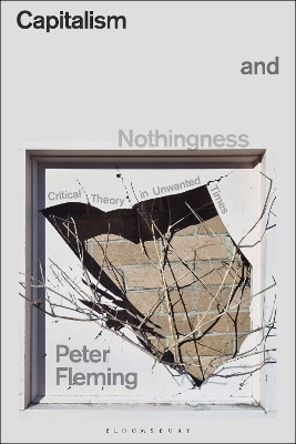 Capitalism and Nothingness Peter Fleming 9781350441873