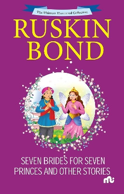 Seven Brides For Seven Princes And Other Stories Ruskin Bond 9789361560149