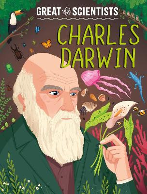 Great Scientists: Charles Darwin Alexandra Badiu 9781526326478