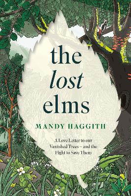 The Lost Elms Dr Dr Mandy Haggith 9781035412327