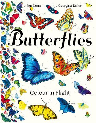 Butterflies: Colour in Flight Jon Dunn 9781510230941