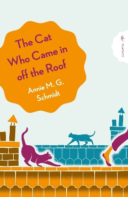 The Cat Who Came in Off the Roof Annie Schmidt 9781782694946