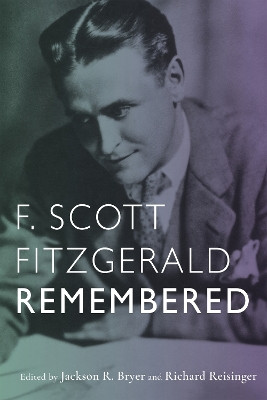F. Scott Fitzgerald Remembered Jackson R. Bryer 9781640140905