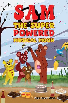 Sam the Super Powered Musical Moon Nigel James Wilson 9781398472624