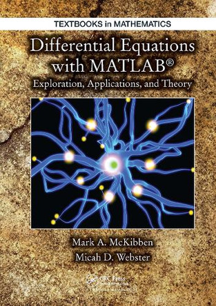Differential Equations with MATLAB: Exploration, Applications, and Theory Mark McKibben 9781032919256