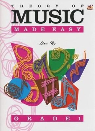 Theory of Music Made Easy: Grade 1 by Lina Ng
