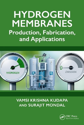 Hydrogen Membranes: Production, Fabrication, and Applications Vamsi Krishna Kudapa 9781032816975