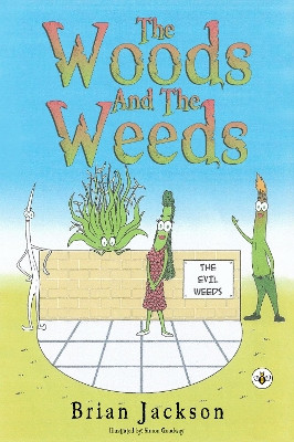 The Woods And The Weeds Brian Jackson 9781787960398