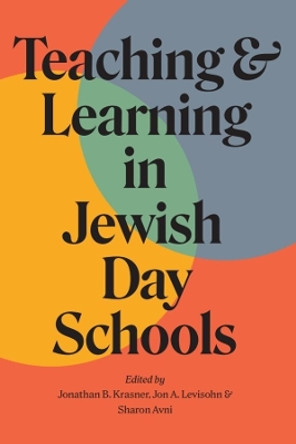 Teaching and Learning in Jewish Day Schools Jonathan B. Krasner 9781684582709