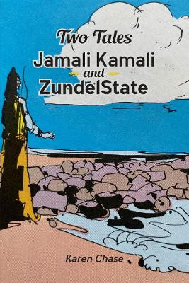 Two Tales: Jamali Kamali and ZundelState: Two Tales Karen Chase 9781771839419