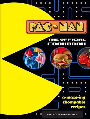 Pac-Man: The Official Cookbook Insight Editions 9798886637519