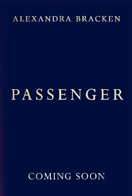 Passenger: Book 1 Alexandra Bracken 9781786542250