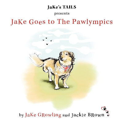 JaKe Goes to The Pawlympics JaKe Growling 9781805142270