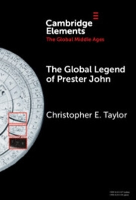 The Global Legend of Prester John Christopher E. Taylor 9781009502030