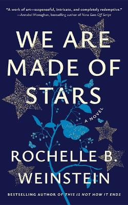 We Are Made of Stars: A Novel Rochelle B. Weinstein 9781662520884