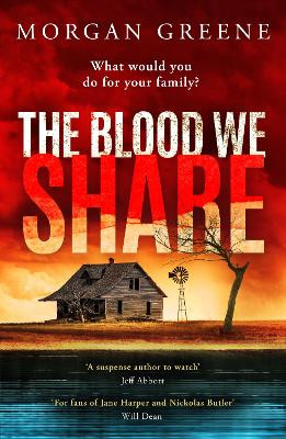 The Blood We Share: A captivating, dark crime thriller from the Waterstones Book of the Month author Morgan Greene 9781804369753