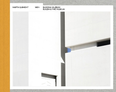 MSN. Building the Museum Marta Ejsmont 9788367598170