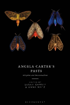 Angela Carter's Pasts: Allegories and Intertextualities Sarah Gamble 9781350343511