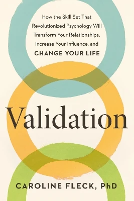 Validation: The New Approach To Change That Will Transform How You Love, Lead, And Live Caroline Fleck 9781398713161