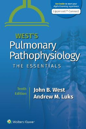 West's Pulmonary Pathophysiology: The Essentials by John B. West