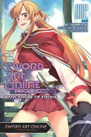 Sword Art Online Progressive Barcarolle of Froth, Vol. 2 (Manga) by Reki Kawahara