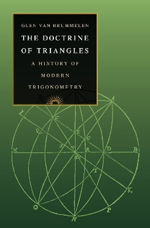 The Doctrine of Triangles: A History of Modern Trigonometry Glen Van Brummelen 9780691270432